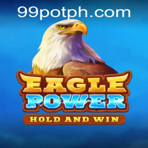 EaglePower and 99Pot: A Comprehensive Guide to the New Gaming Sensation