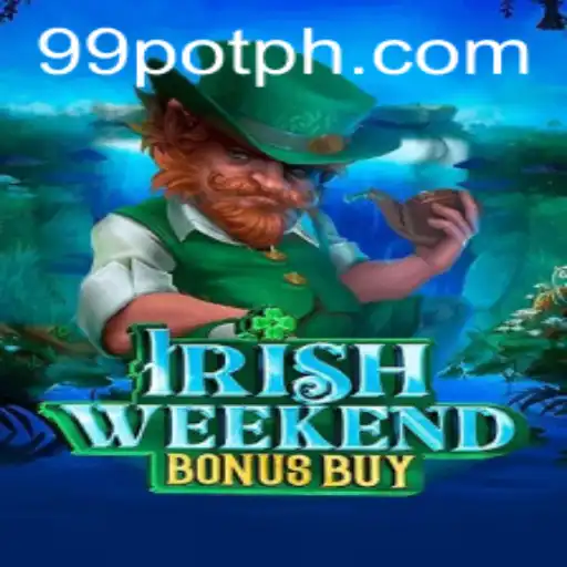 Exploring the Thrills of IrishWeekendBonusBuy: Your Guide to the Enchanting World of 99Pot