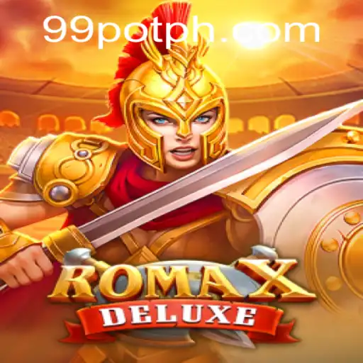 RomaXDeluxe: Discover the Thrilling World of 99Pot Gaming