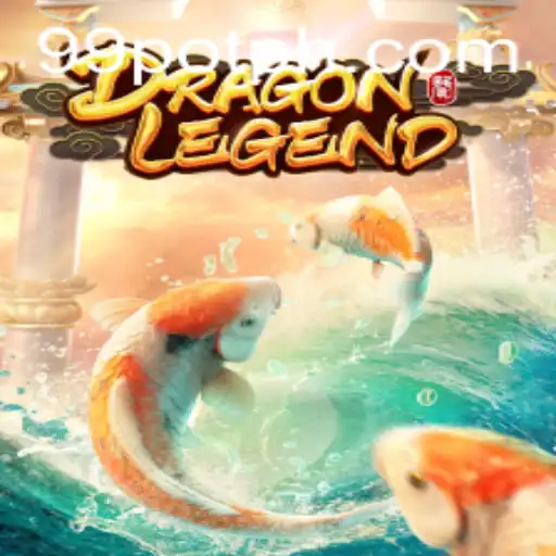 Explore the Enchanting World of DragonLegend: Unlock the Power of 99Pot