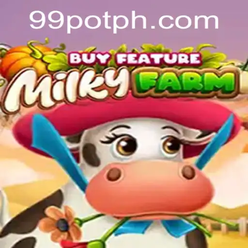 Exploring the World of MilkyFarmBuyFeature: A Comprehensive Guide on 99Pot