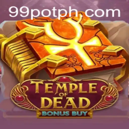 Discover the Exciting World of TempleofDeadBonusBuy with 99Pot Features